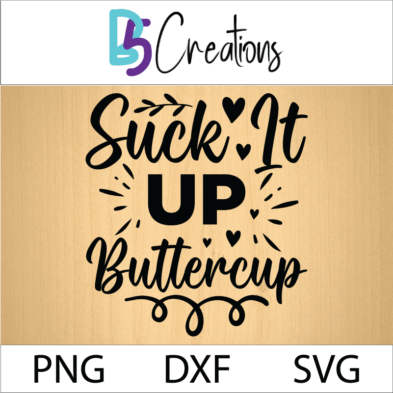 suck it up buttercup